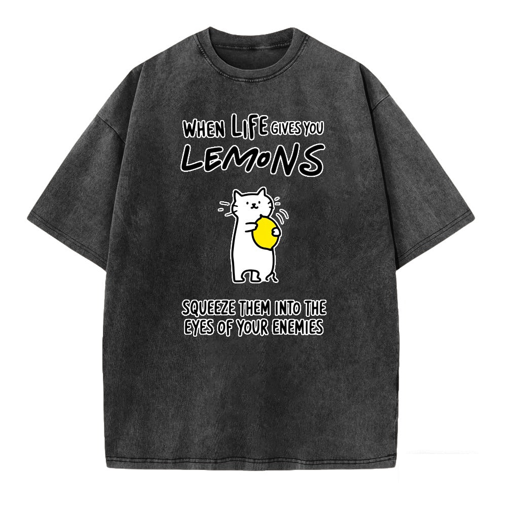 When Life Gives You Lemons Squeeze Them Into The Eyes Of Your Enemies Cat Graphic T Shirt