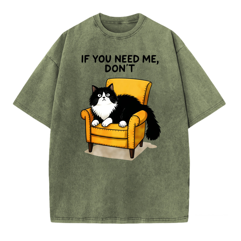 If You Need Me Dont Cat Sitting On Chair Graphic T Shirt