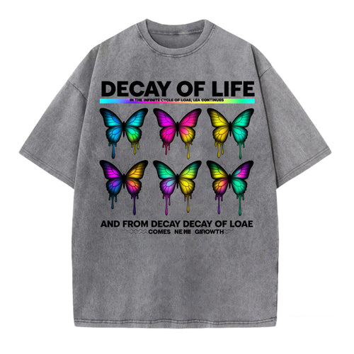 Decay Of Life Butterfly Design T Shirt With Colorful Dripping Wings And Inspirational Quote For Men Women Unisex Fashion Apparel